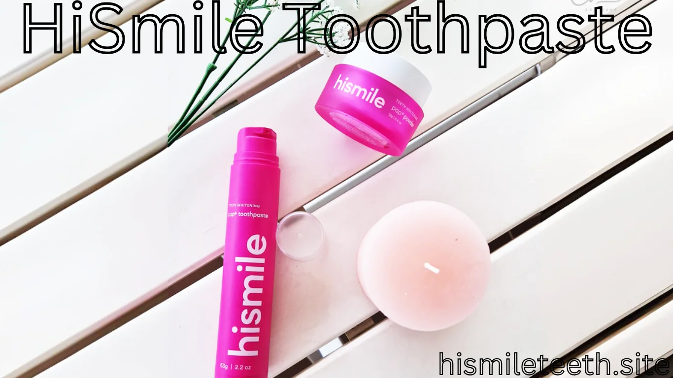 HiSmile Toothpaste: The Ultimate Whitening Solution for a Brighter Smile